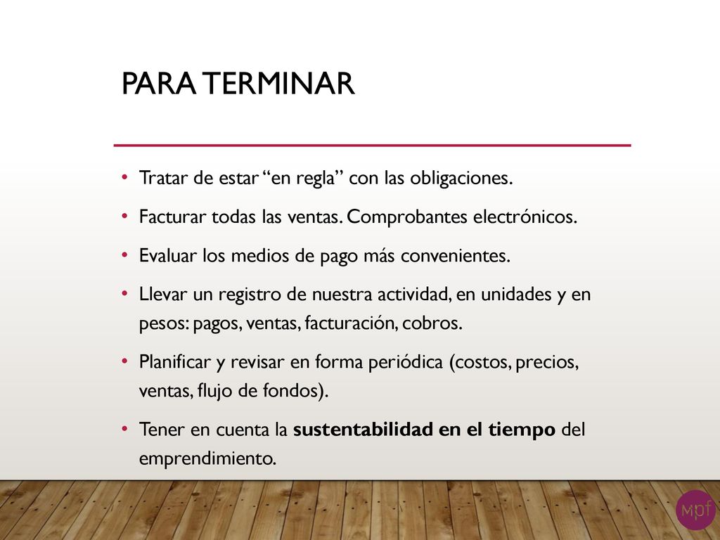 Para terminar Tratar de estar en regla con las obligaciones.