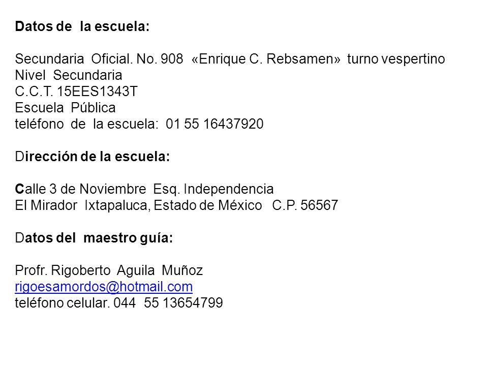 Datos de la escuela: Secundaria Oficial. No. 908 «Enrique C
