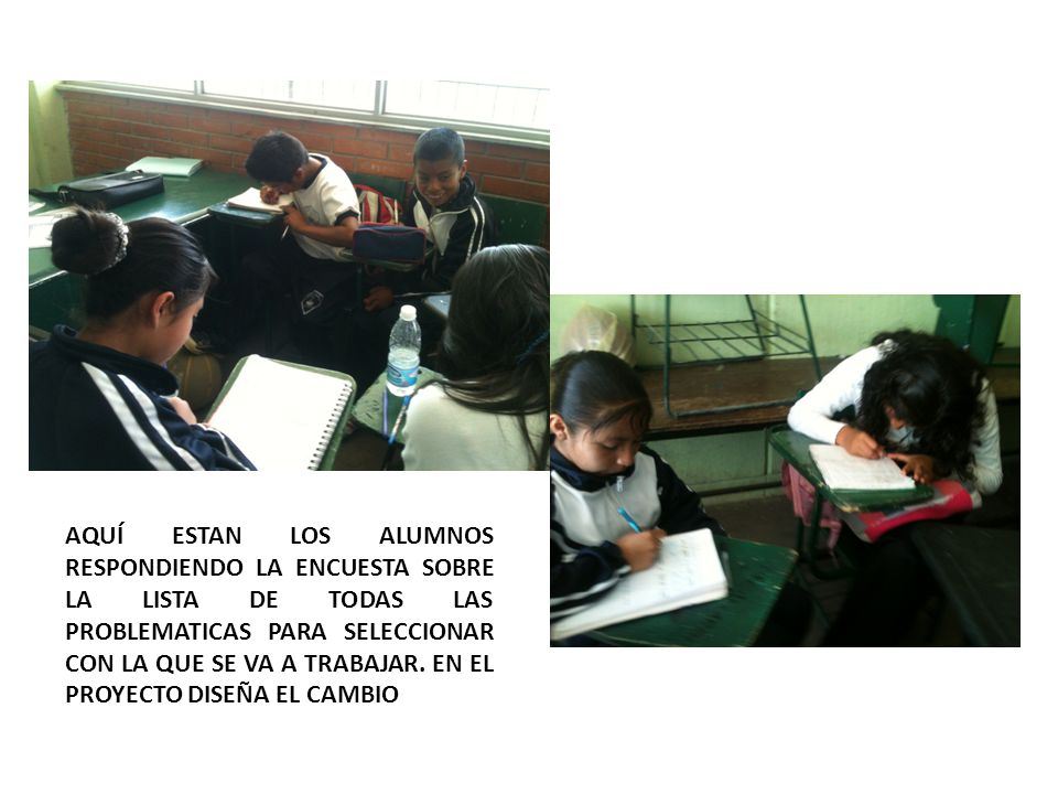 AQUÍ ESTAN LOS ALUMNOS RESPONDIENDO LA ENCUESTA SOBRE LA LISTA DE TODAS LAS PROBLEMATICAS PARA SELECCIONAR CON LA QUE SE VA A TRABAJAR.