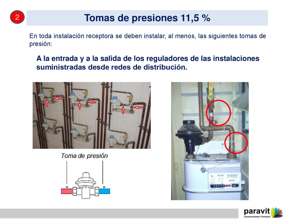 2 Tomas de presiones 11,5 % En toda instalación receptora se deben instalar, al menos, las siguientes tomas de presión: