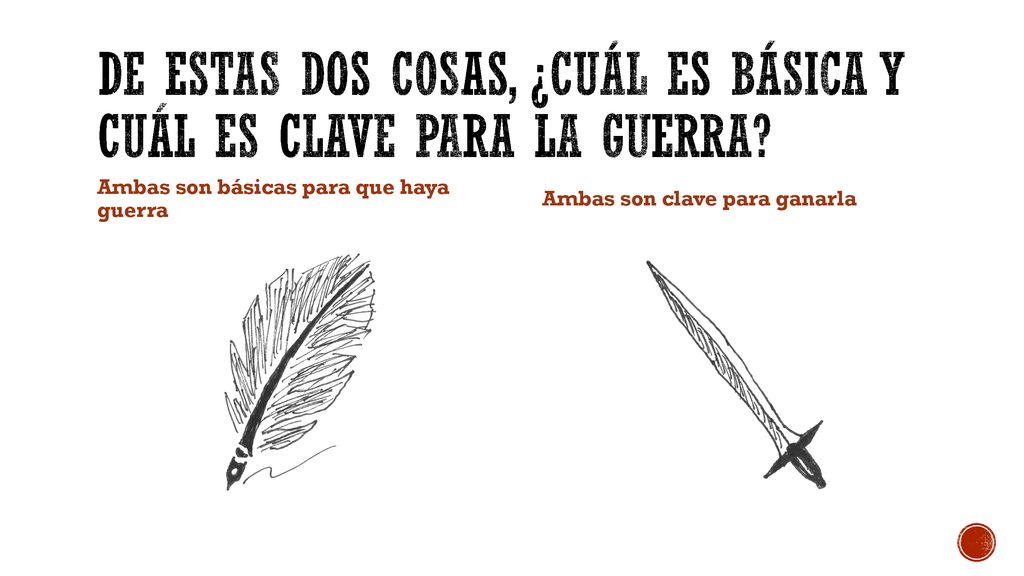 De estas dos cosas, ¿cuál es básica y cuál es clave para la guerra