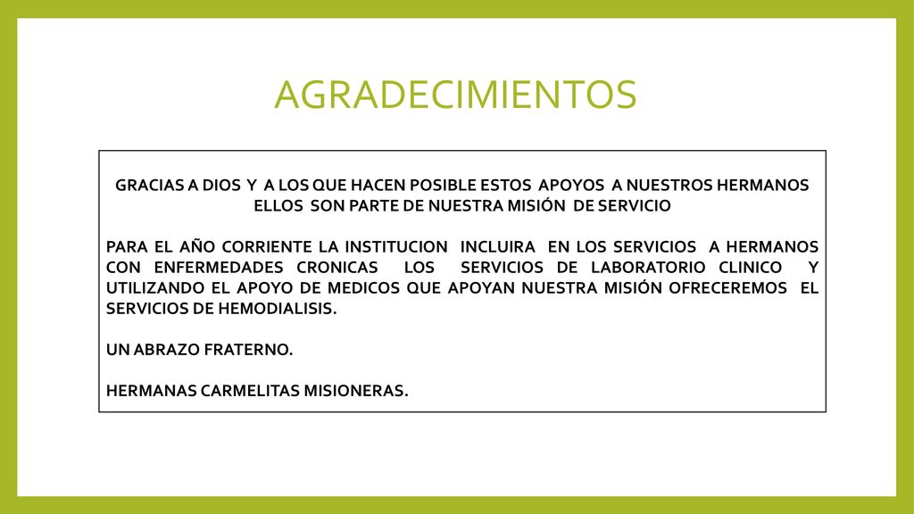 AGRADECIMIENTOS GRACIAS A DIOS Y A LOS QUE HACEN POSIBLE ESTOS APOYOS A NUESTROS HERMANOS ELLOS SON PARTE DE NUESTRA MISIÓN DE SERVICIO.