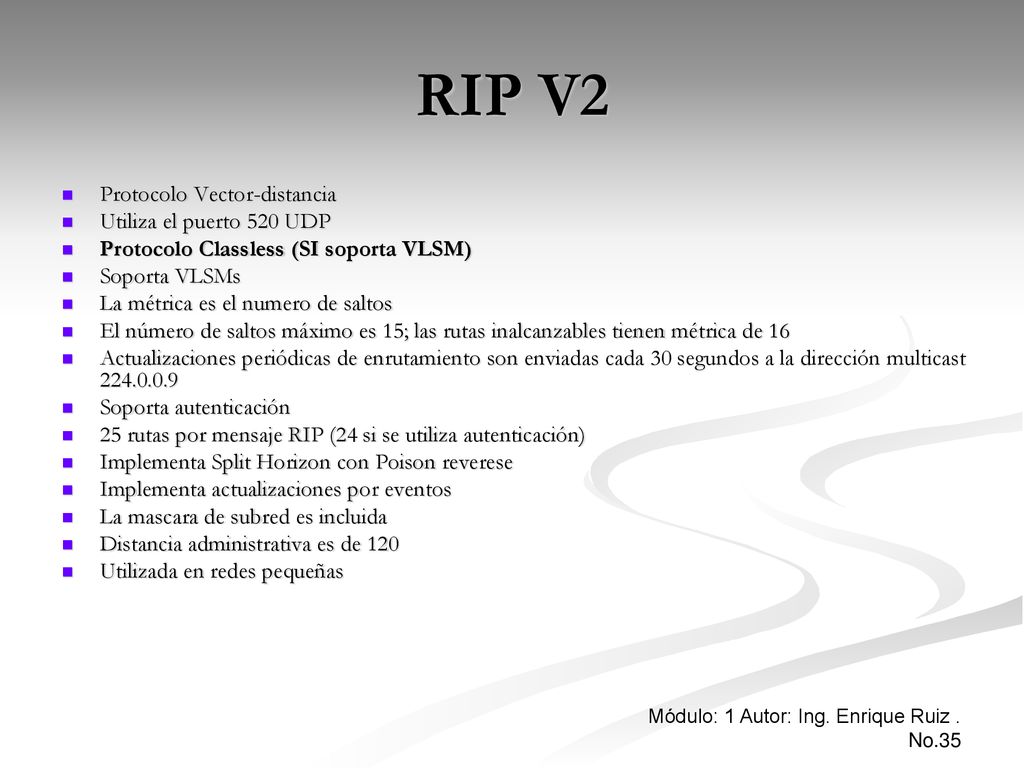 RIP V2 Protocolo Vector-distancia Utiliza el puerto 520 UDP