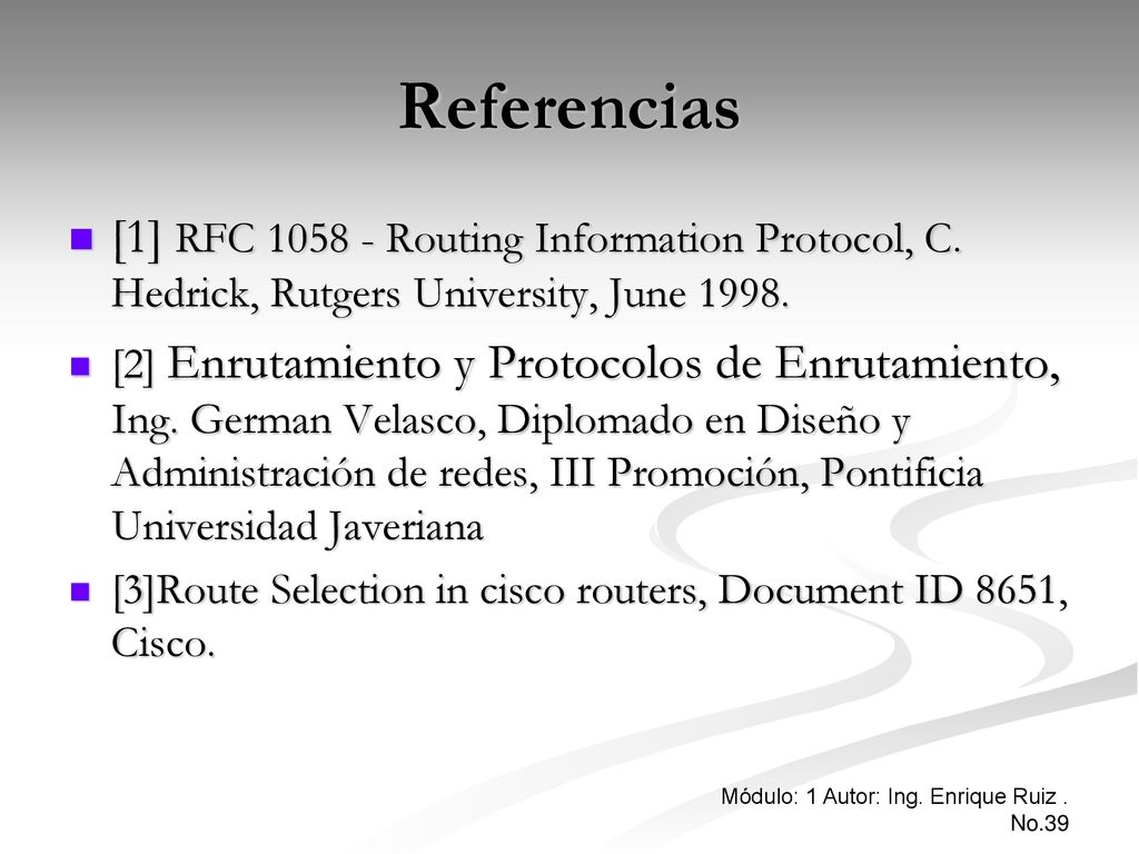 Referencias [1] RFC Routing Information Protocol, C. Hedrick, Rutgers University, June
