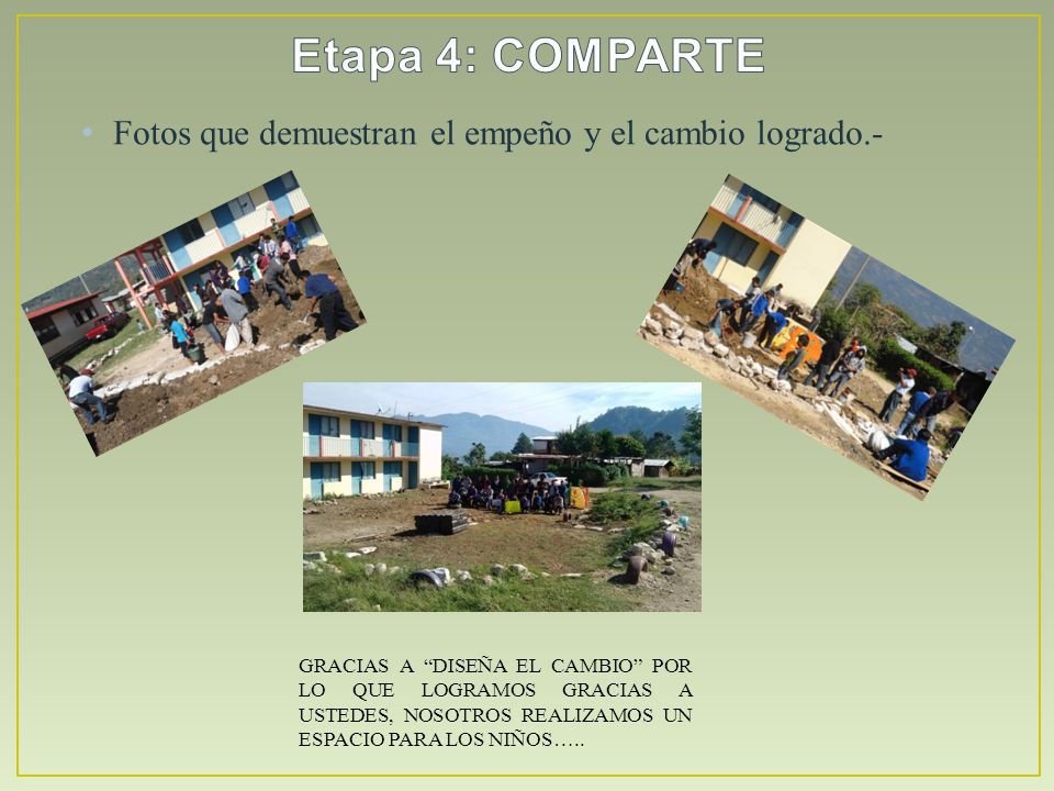 Etapa 4: COMPARTE Fotos que demuestran el empeño y el cambio logrado.-