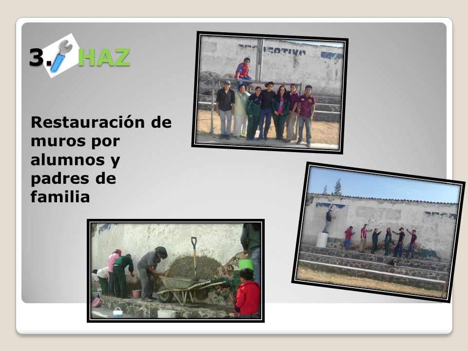 3. HAZ Restauración de muros por alumnos y padres de familia