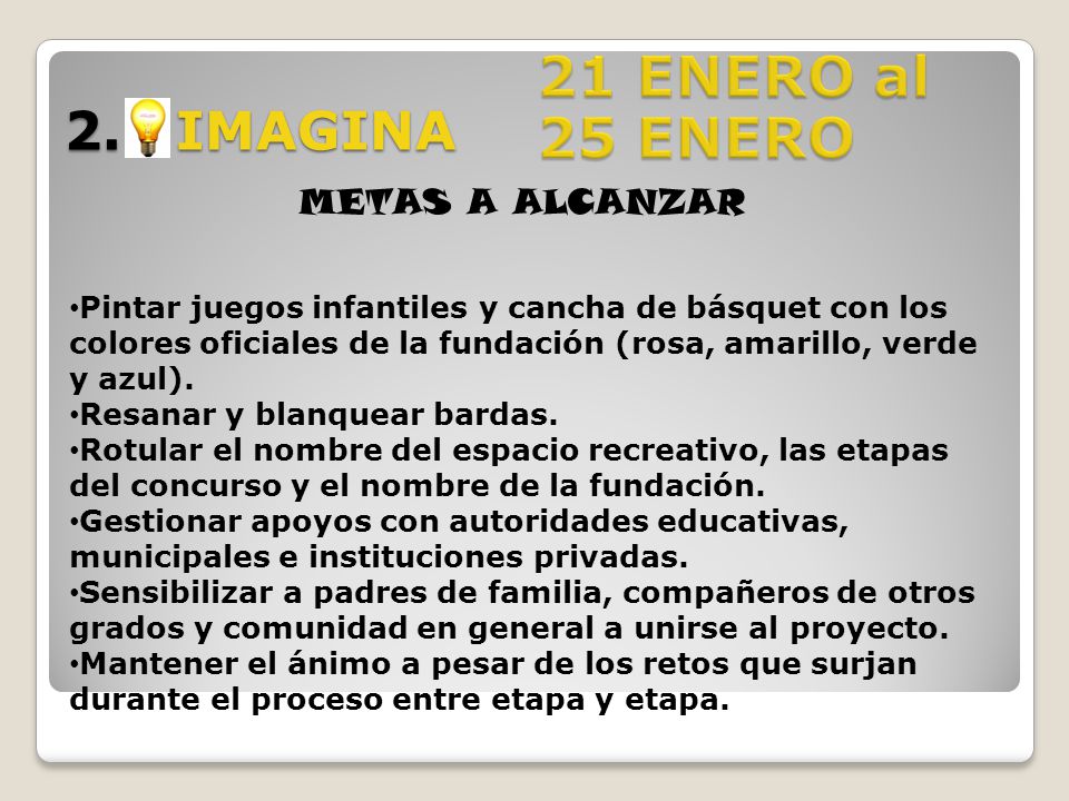 21 ENERO al 25 ENERO 2. IMAGINA METAS A ALCANZAR