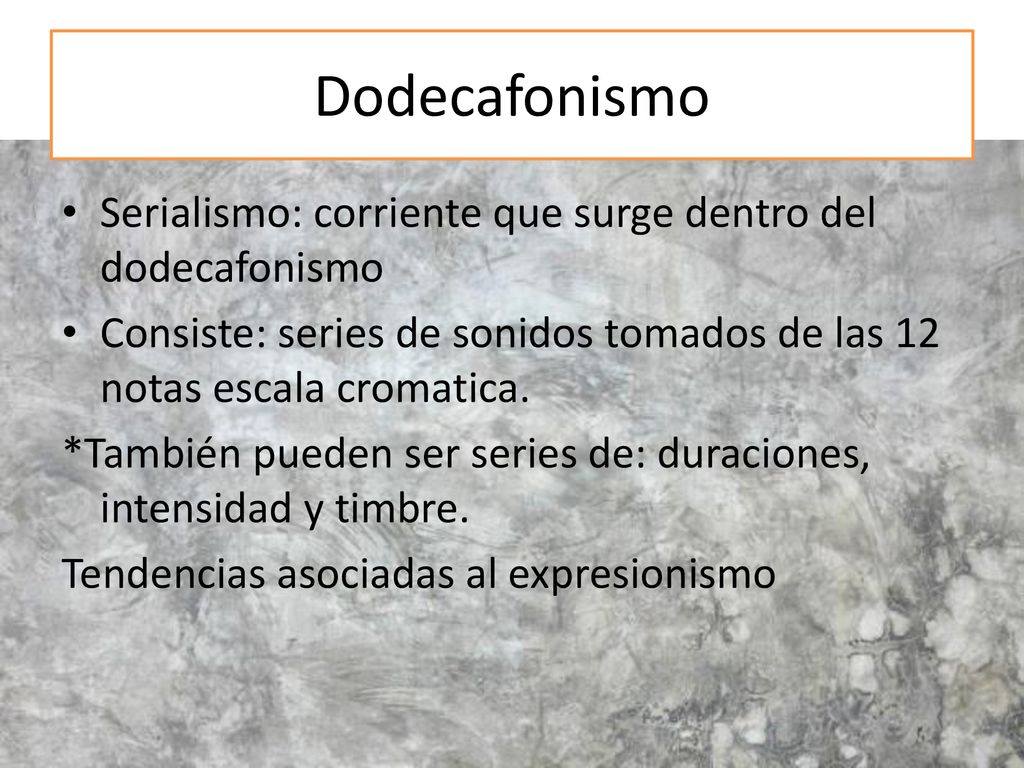 Dodecafonismo Serialismo: corriente que surge dentro del dodecafonismo