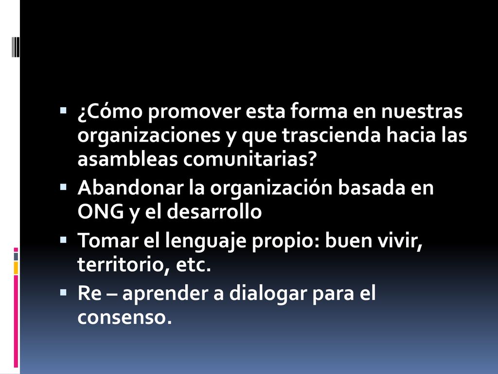 ¿Cómo promover esta forma en nuestras organizaciones y que trascienda hacia las asambleas comunitarias
