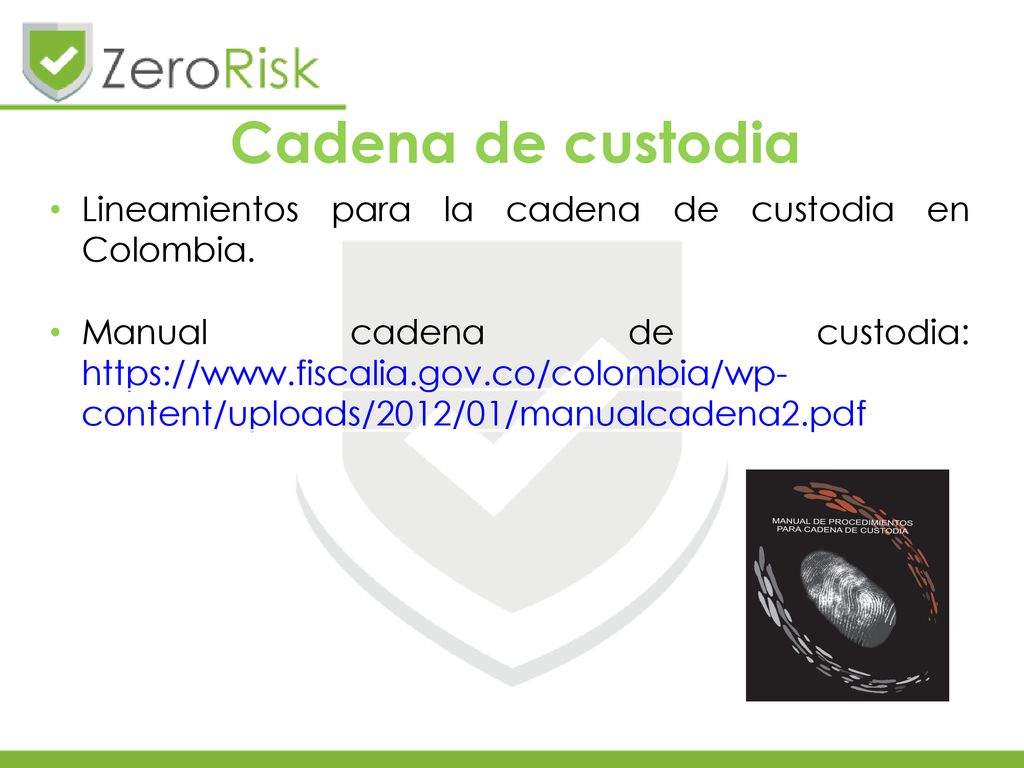 Cadena de custodia Lineamientos para la cadena de custodia en Colombia.