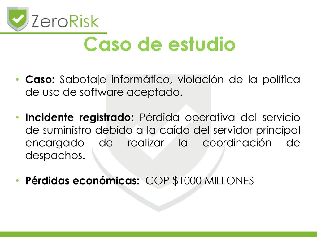 Caso de estudio Caso: Sabotaje informático, violación de la política de uso de software aceptado.