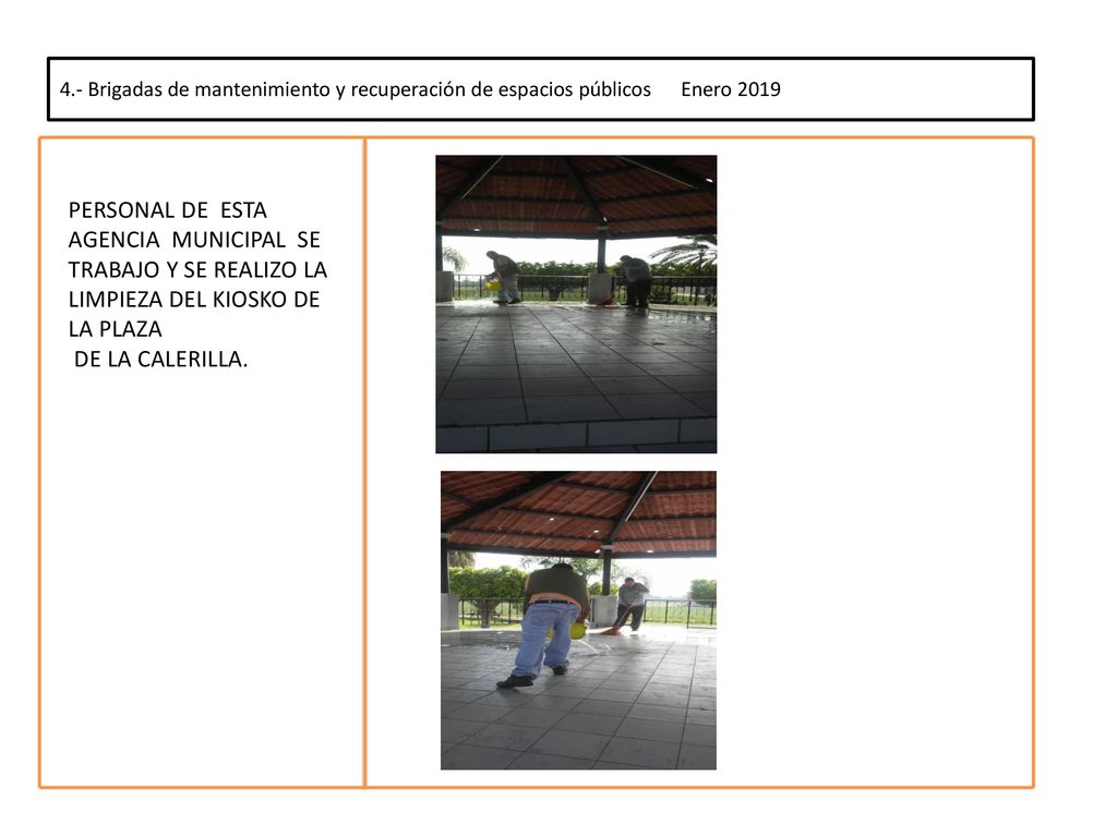 4.- Brigadas de mantenimiento y recuperación de espacios públicos Enero 2019