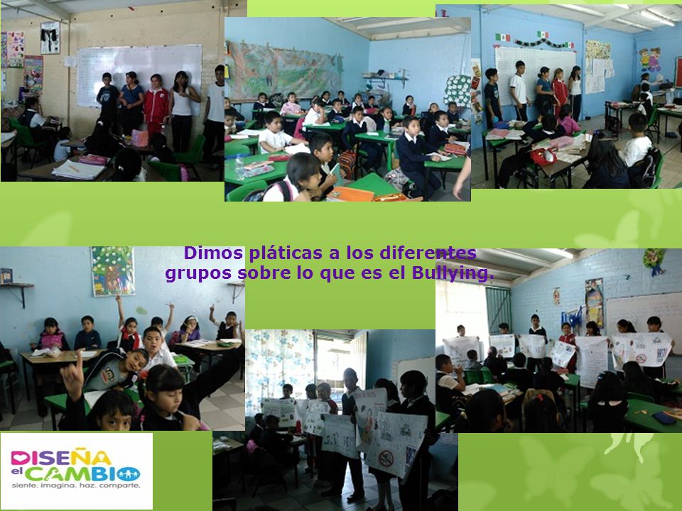 Dimos pláticas a los diferentes grupos sobre lo que es el Bullying.