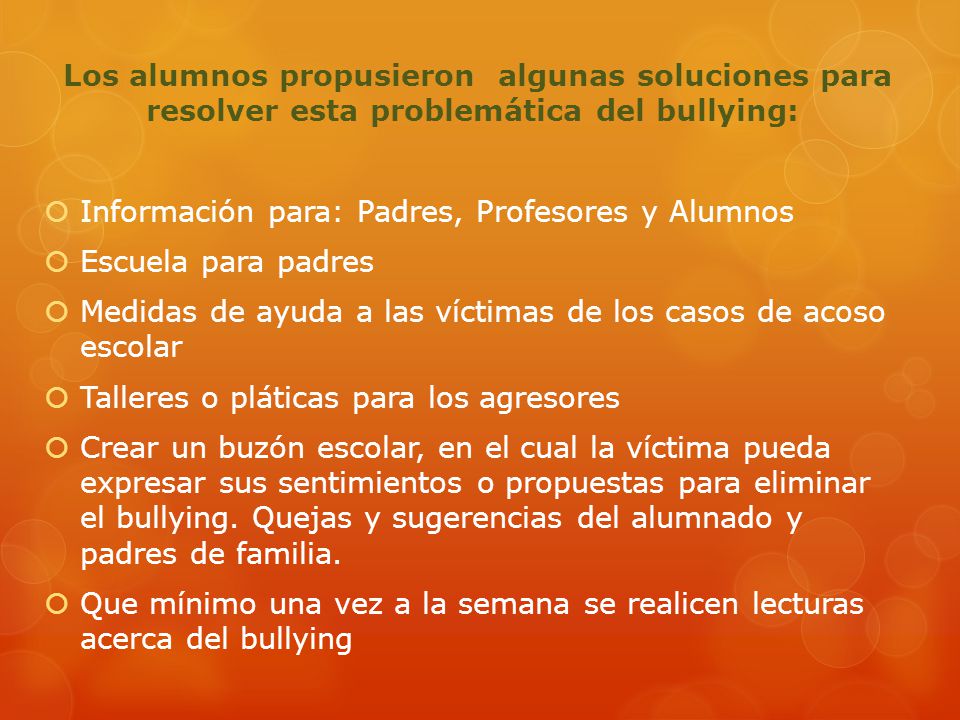 Los alumnos propusieron algunas soluciones para resolver esta problemática del bullying: