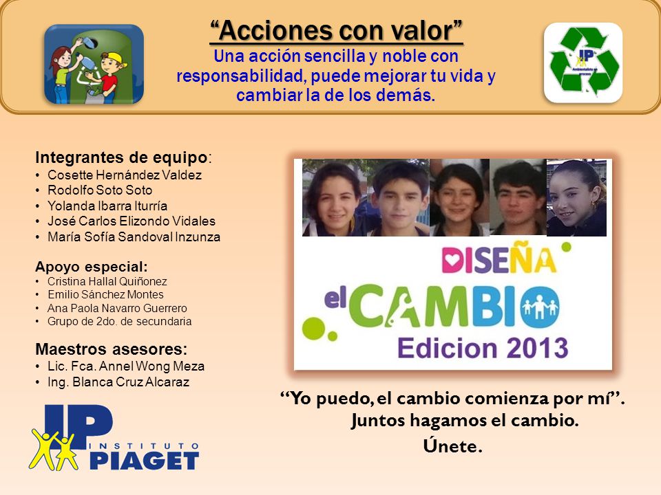 Yo puedo, el cambio comienza por mí . Juntos hagamos el cambio.