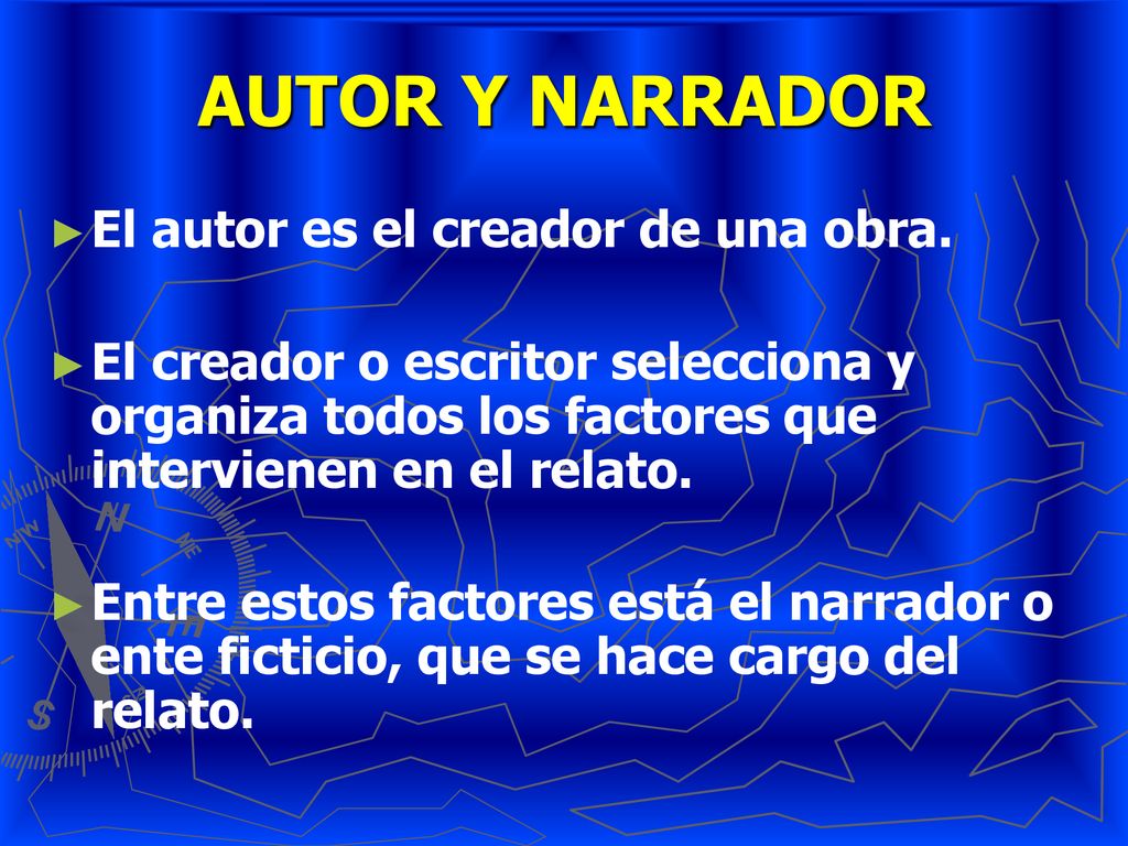 AUTOR Y NARRADOR El autor es el creador de una obra.