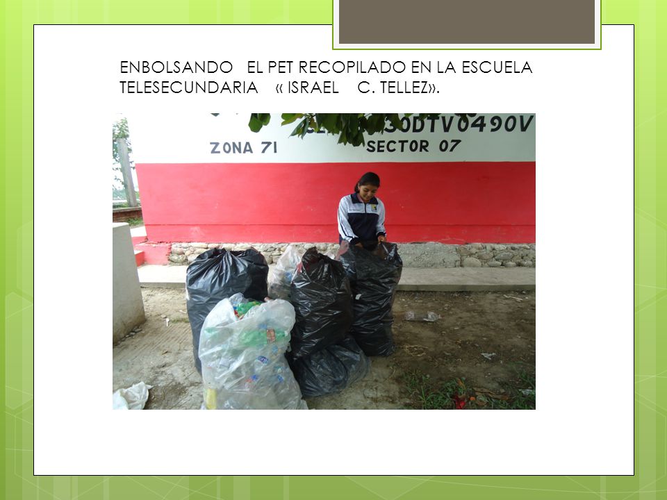 ENBOLSANDO EL PET RECOPILADO EN LA ESCUELA TELESECUNDARIA « ISRAEL C
