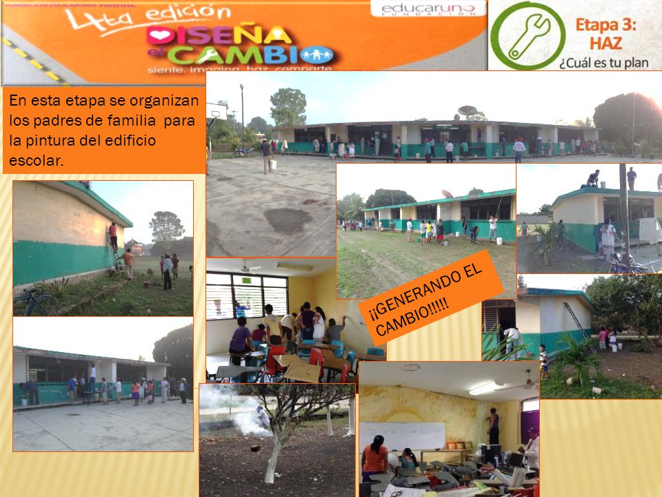 En esta etapa se organizan los padres de familia para la pintura del edificio escolar.
