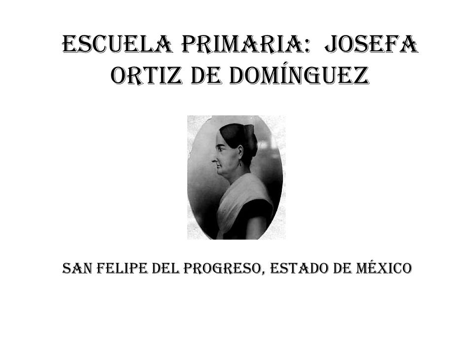 Escuela primaria: Josefa Ortiz de Domínguez