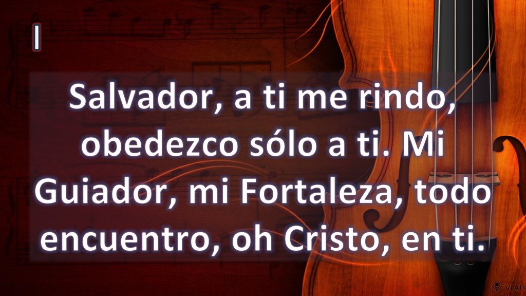 I Salvador, a ti me rindo, obedezco sólo a ti.