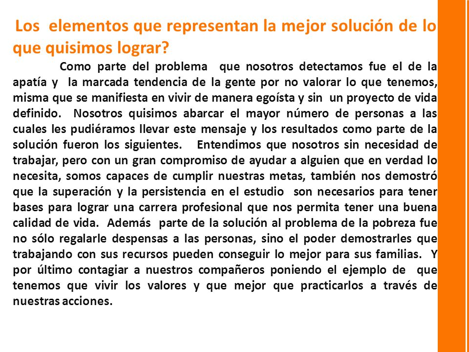 Los elementos que representan la mejor solución de lo que quisimos lograr