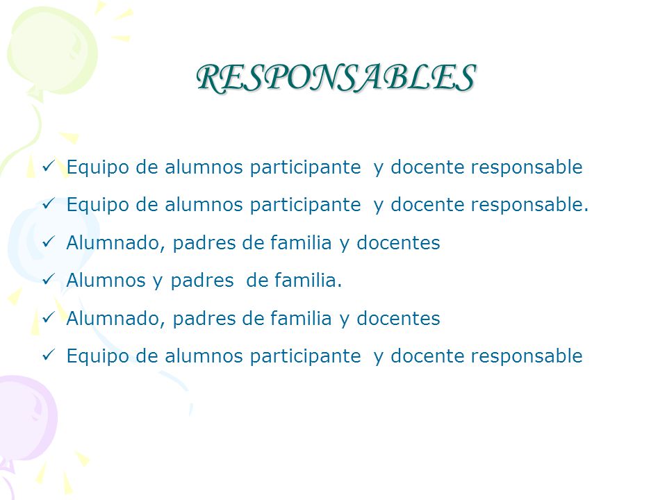 RESPONSABLES Equipo de alumnos participante y docente responsable