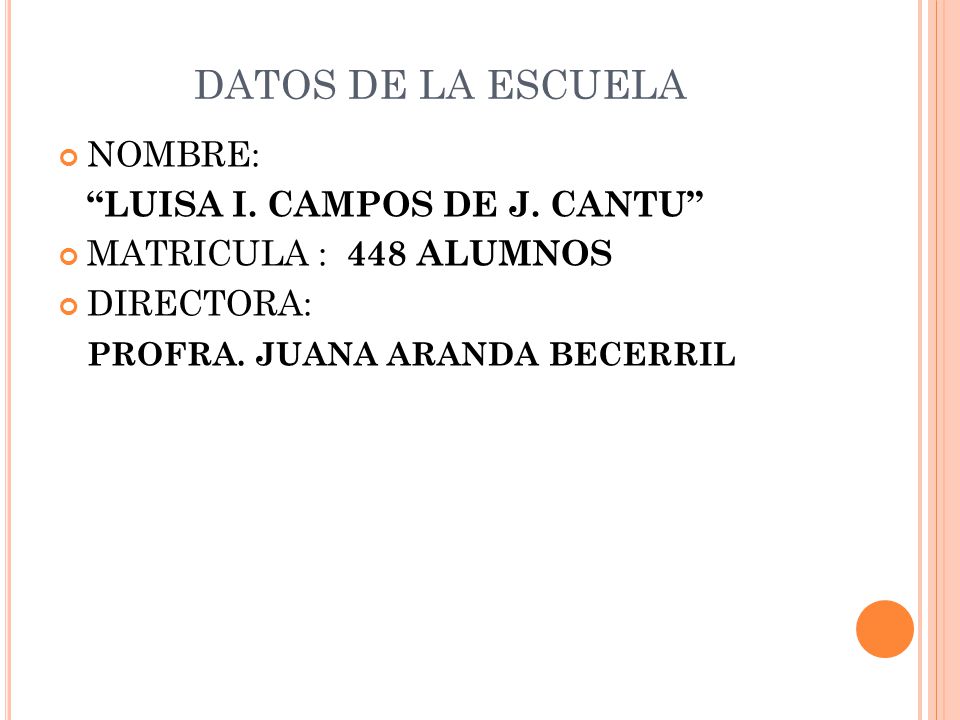 DATOS DE LA ESCUELA NOMBRE: LUISA I. CAMPOS DE J. CANTU