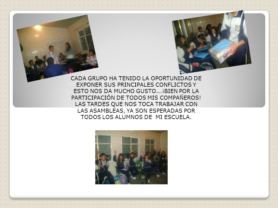 CADA GRUPO HA TENIDO LA OPORTUNIDAD DE EXPONER SUS PRINCIPALES CONFLICTOS Y ESTO NOS DA MUCHO GUSTO...¡BIEN POR LA PARTICIPACIÓN DE TODOS MIS COMPAÑEROS.