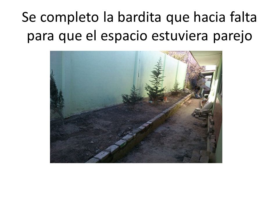 Se completo la bardita que hacia falta para que el espacio estuviera parejo