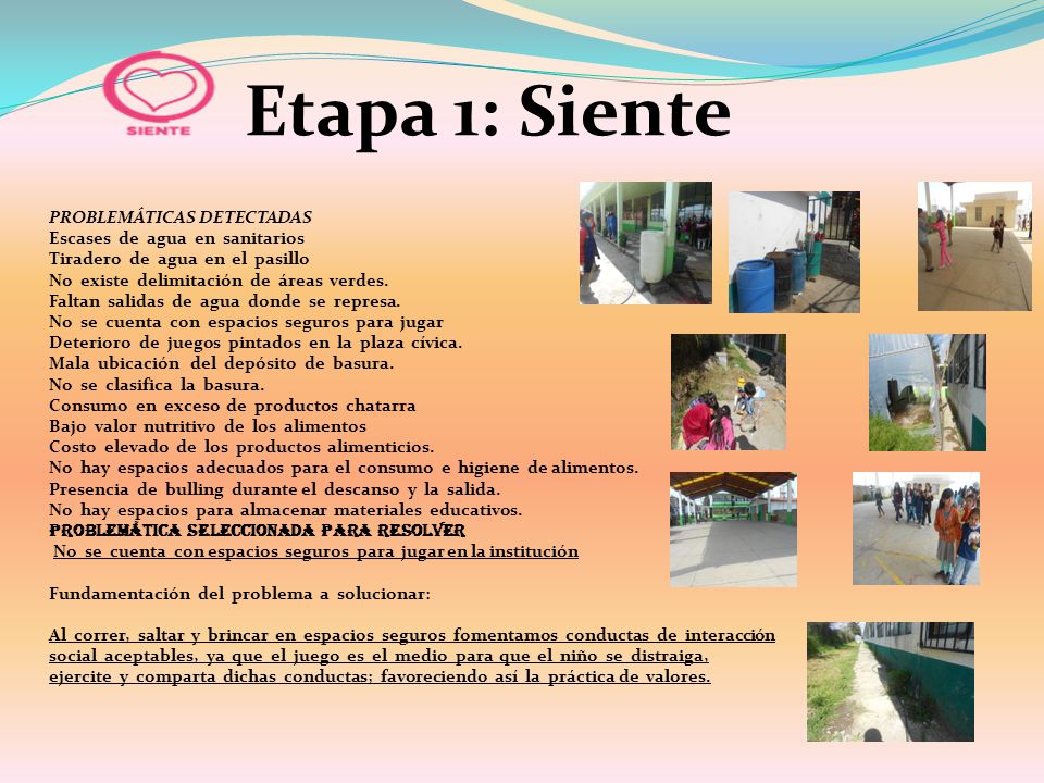 Etapa 1: Siente PROBLEMÁTICAS DETECTADAS Escases de agua en sanitarios