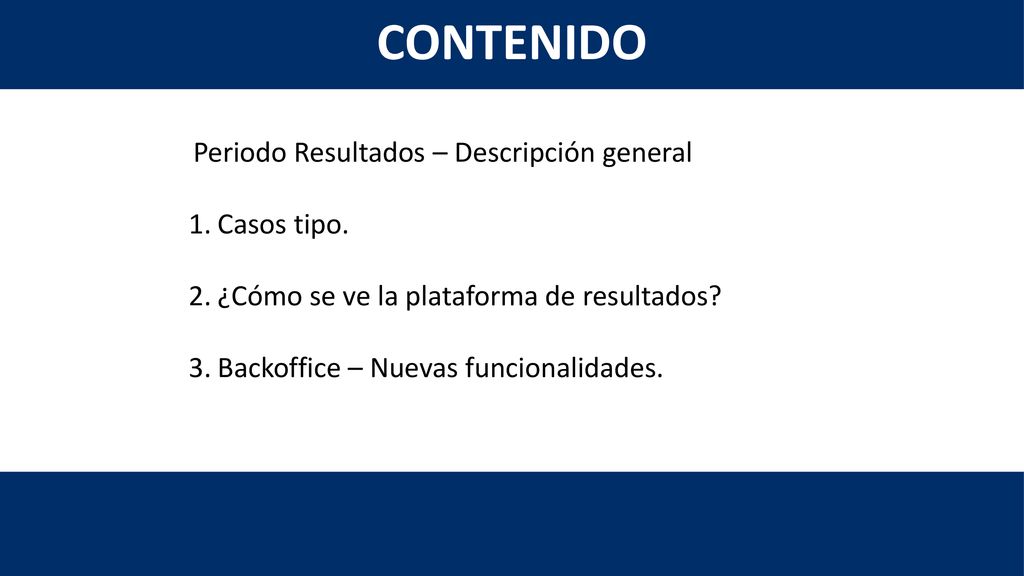 CONTENIDO Casos tipo. ¿Cómo se ve la plataforma de resultados