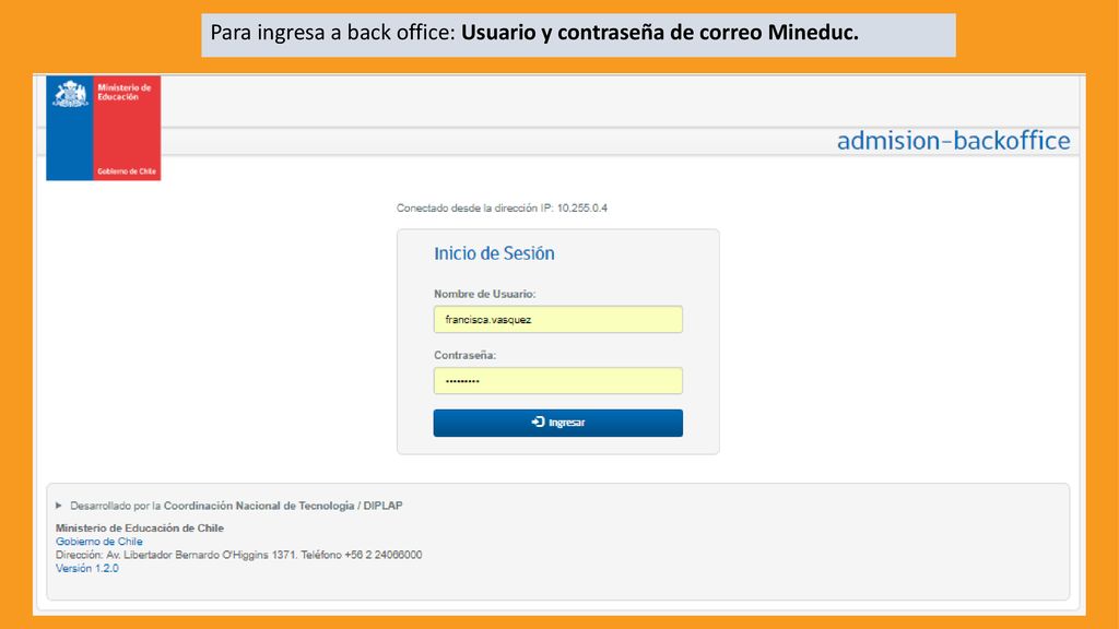Para ingresa a back office: Usuario y contraseña de correo Mineduc.