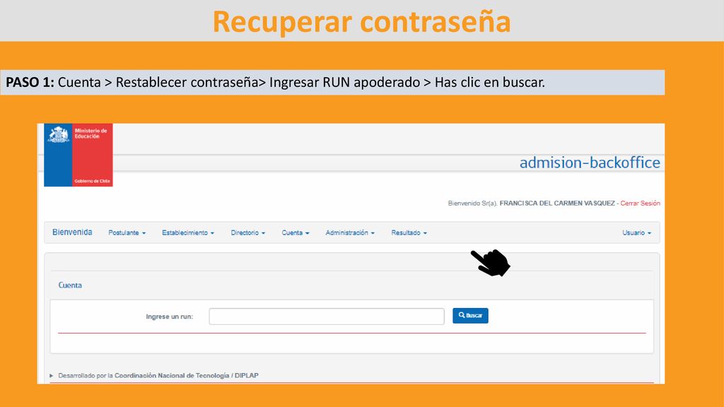 Recuperar contraseña PASO 1: Cuenta > Restablecer contraseña> Ingresar RUN apoderado > Has clic en buscar.