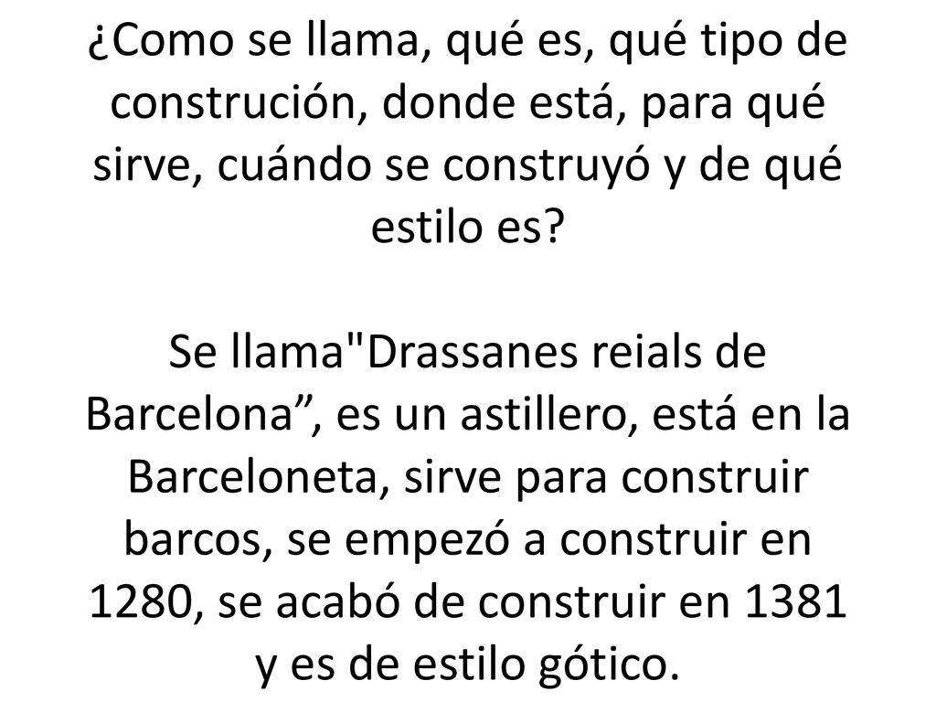 ¿Como se llama, qué es, qué tipo de construción, donde está, para qué sirve, cuándo se construyó y de qué estilo es.