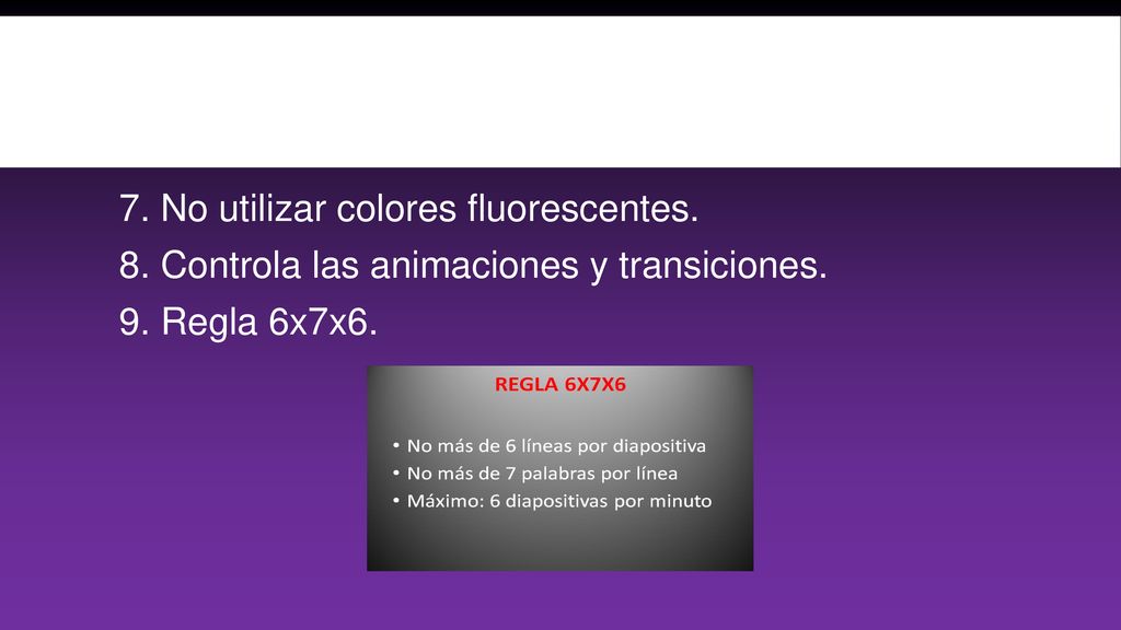 7. No utilizar colores fluorescentes. 8