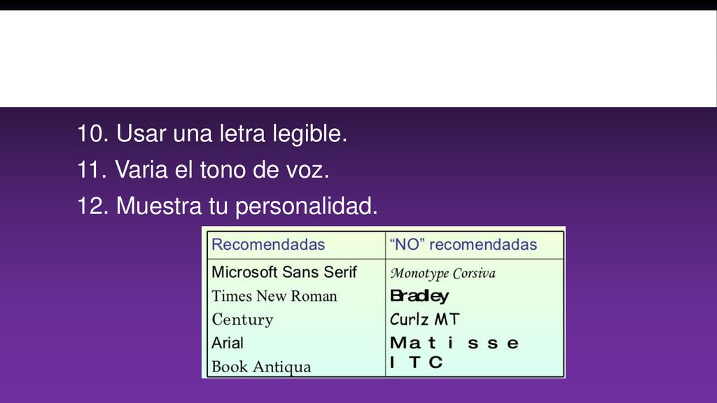 10. Usar una letra legible. 11. Varia el tono de voz. 12