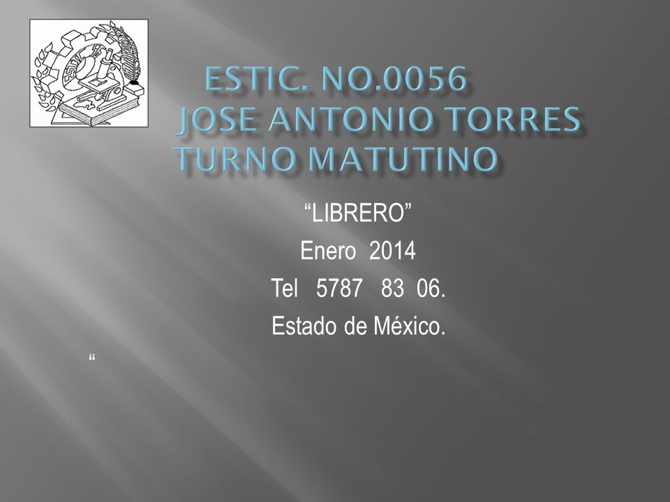 ESTIC. NO.0056 JOSE ANTONIO TORRES Turno matutino