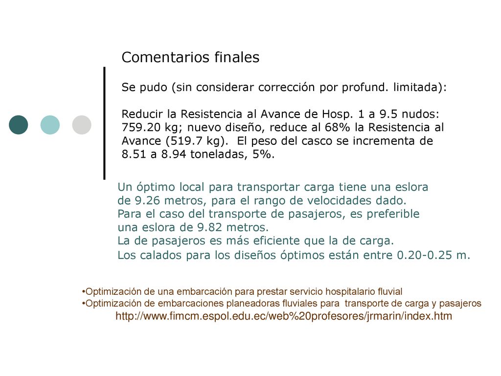 Comentarios finales Se pudo (sin considerar corrección por profund. limitada):