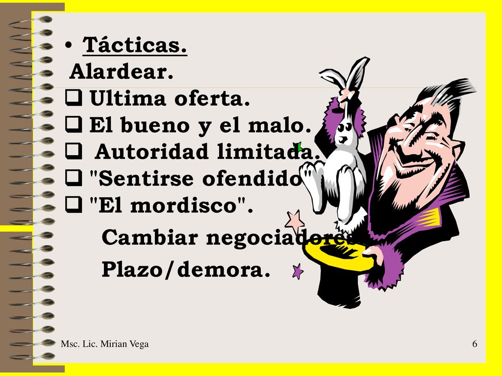 Tácticas. Alardear. q Ultima oferta. q El bueno y el malo.