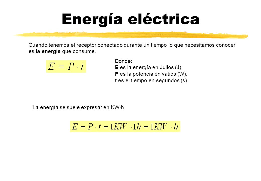 Energía eléctrica Cuando tenemos el receptor conectado durante un tiempo lo que necesitamos conocer es la energía que consume.