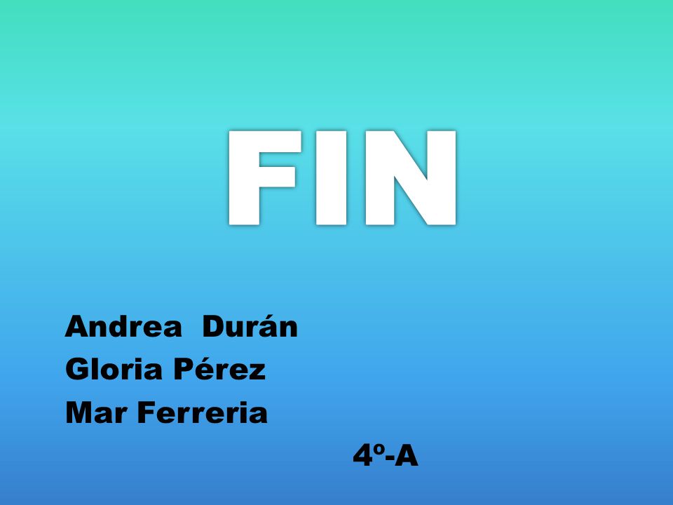FIN Andrea Durán Gloria Pérez Mar Ferreria 4º-A