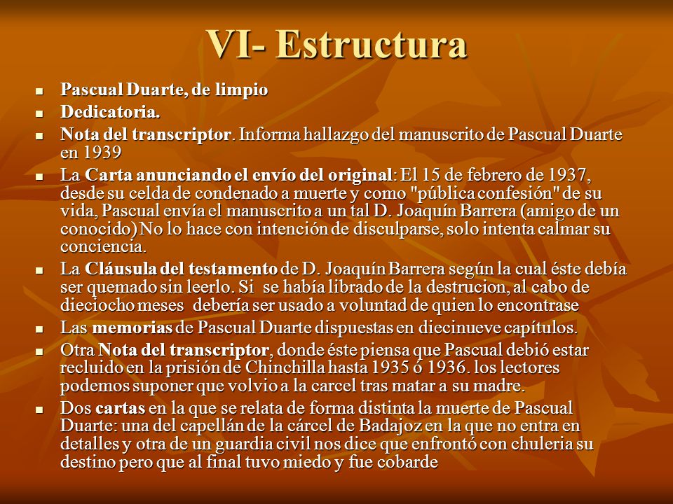 VI- Estructura Pascual Duarte, de limpio Dedicatoria.