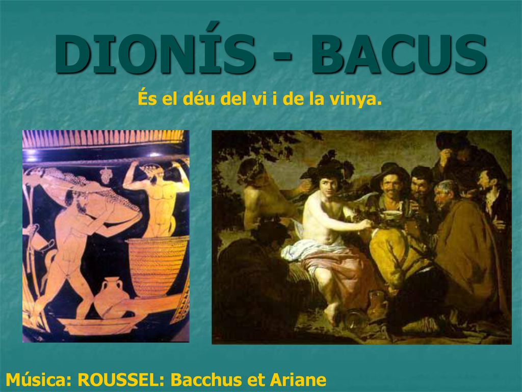 És el déu del vi i de la vinya. Música: ROUSSEL: Bacchus et Ariane
