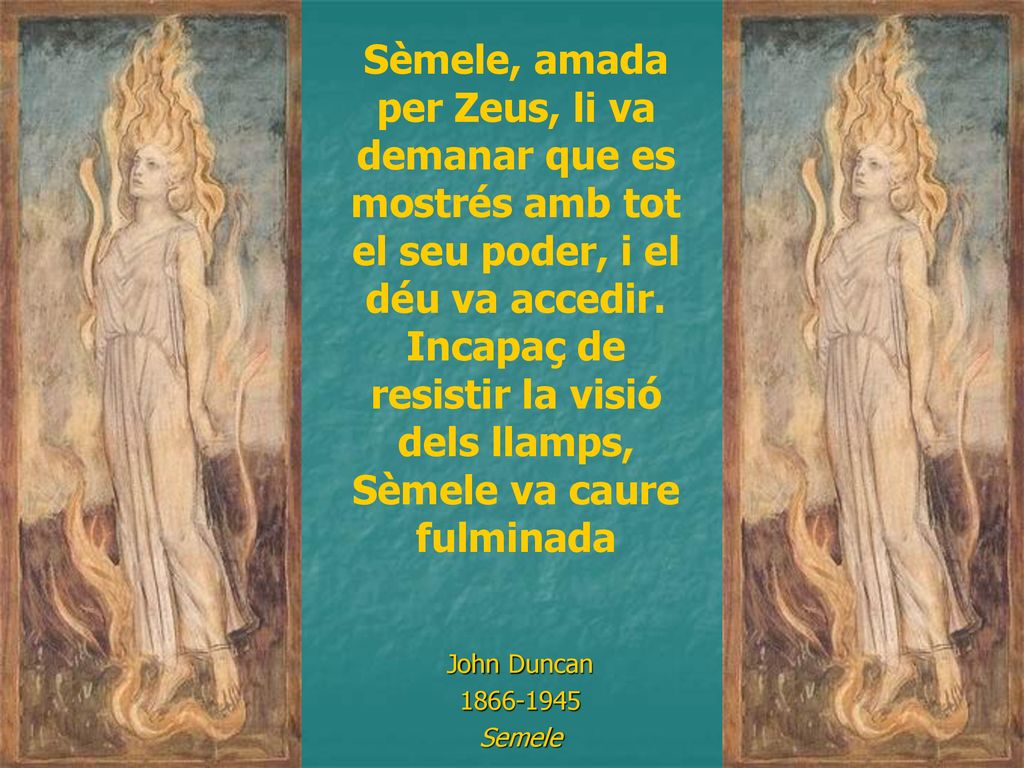 Incapaç de resistir la visió dels llamps, Sèmele va caure fulminada