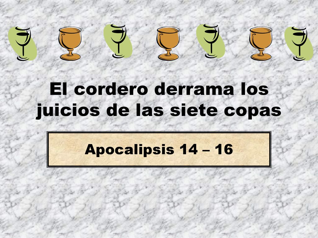 El cordero derrama los juicios de las siete copas