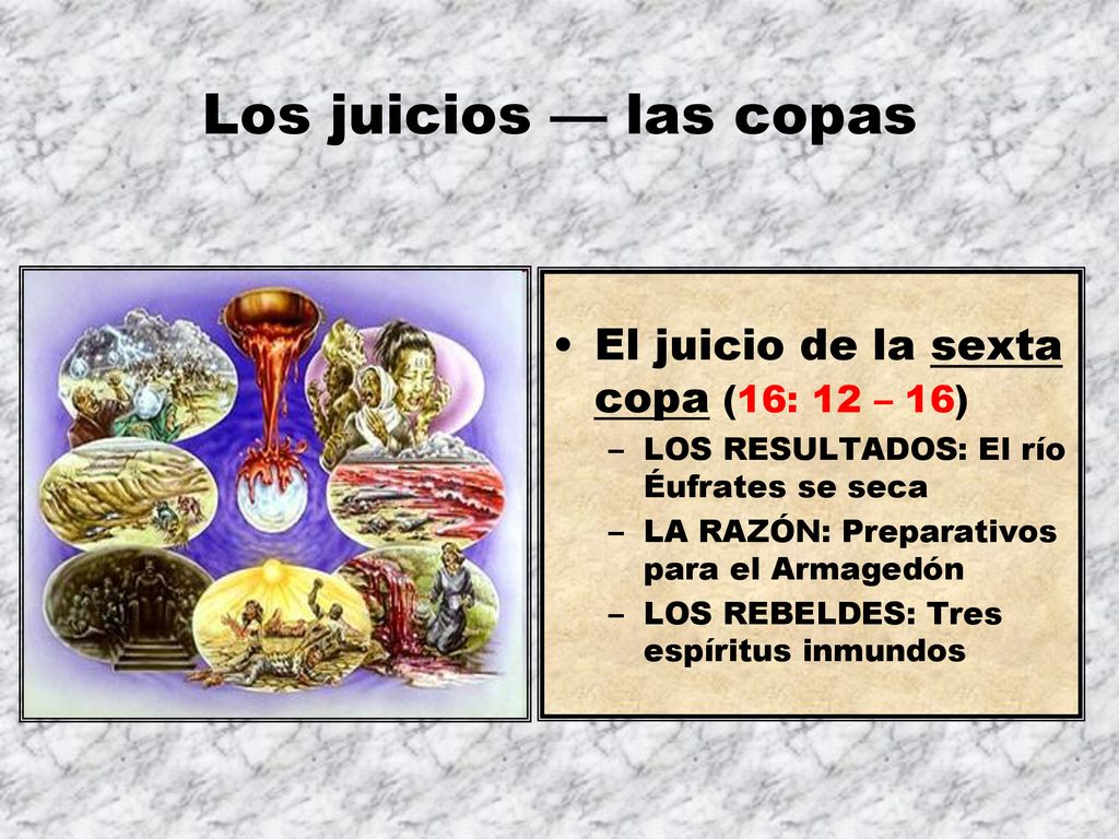 Los juicios — las copas El juicio de la sexta copa (16: 12 – 16)
