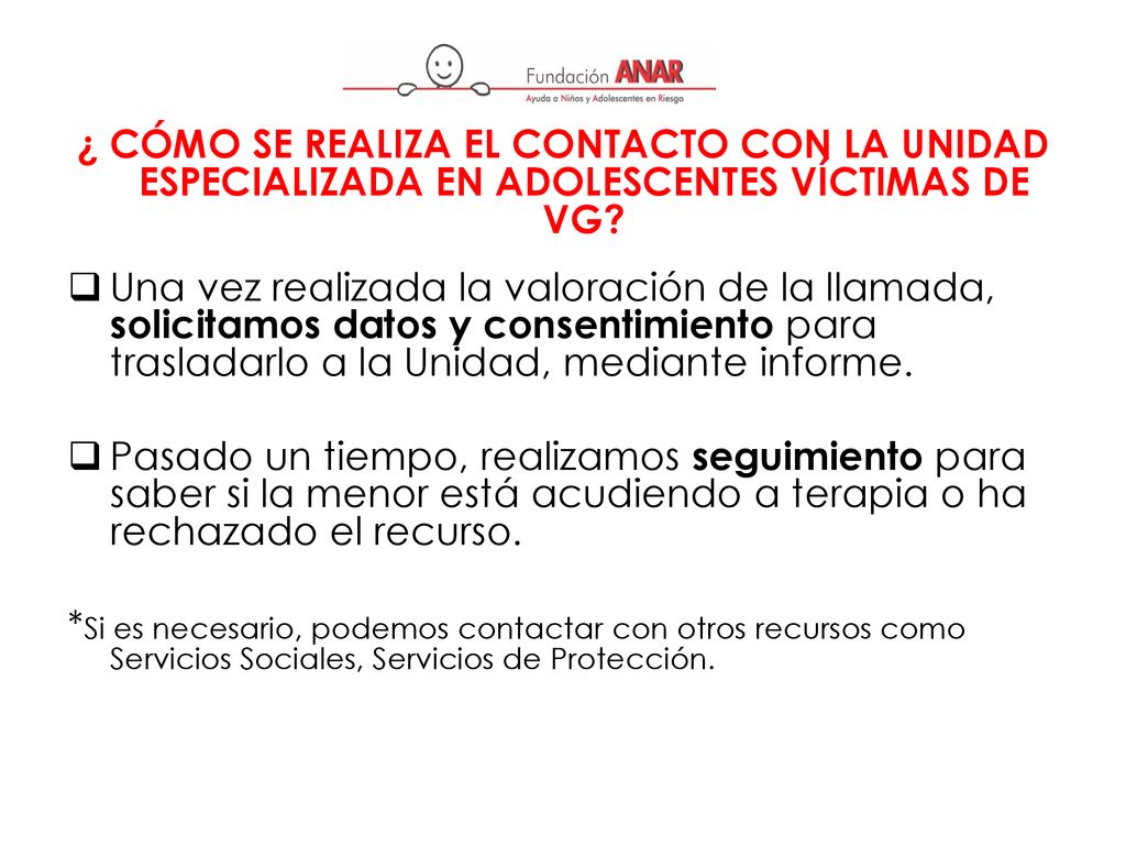 ¿ CÓMO SE REALIZA EL CONTACTO CON LA UNIDAD ESPECIALIZADA EN ADOLESCENTES VÍCTIMAS DE VG