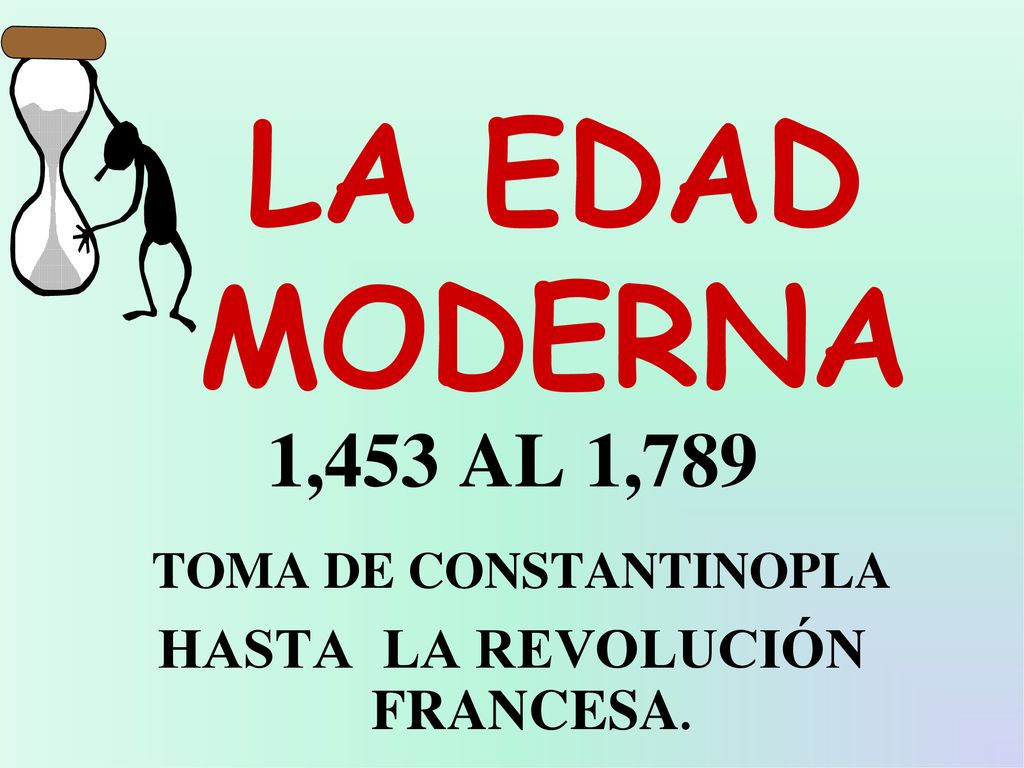 1,453 AL 1,789 TOMA DE CONSTANTINOPLA HASTA LA REVOLUCIÓN FRANCESA.
