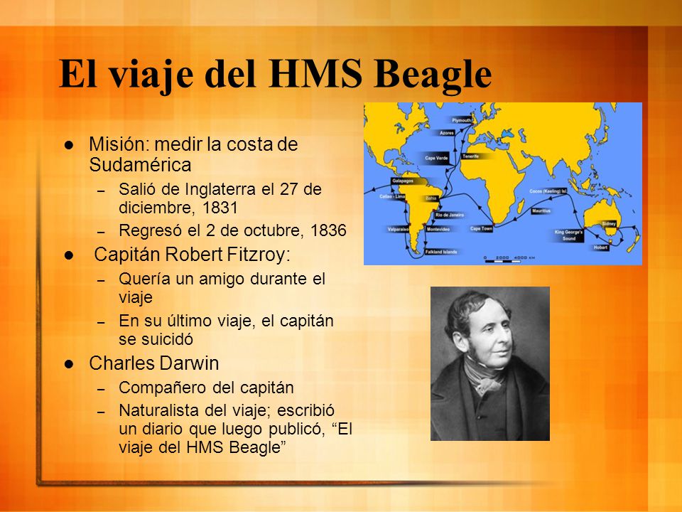 El viaje del HMS Beagle Misión: medir la costa de Sudamérica