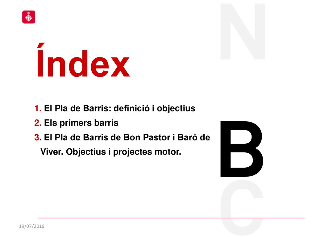 Índex 1. El Pla de Barris: definició i objectius 2. Els primers barris
